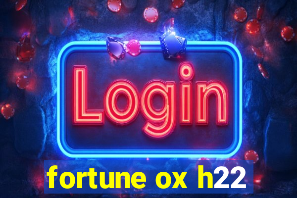fortune ox h22
